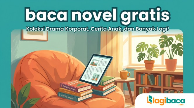 Mau Baca Novel Gratis Tanpa Ribet? Cek Rekomendasi Genre Seru di Lagibaca.com!